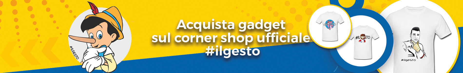 Acquista Gadget Ufficiali #ilgesto